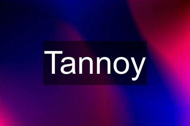 Tannoy