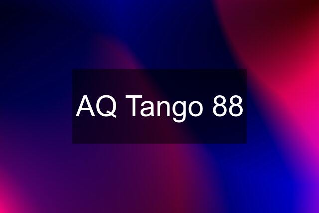 AQ Tango 88