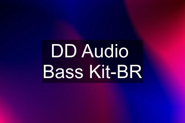 DD Audio  Bass Kit-BR