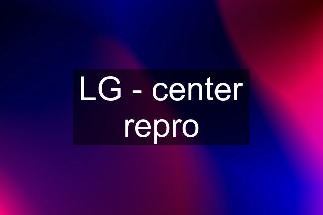 LG - center repro