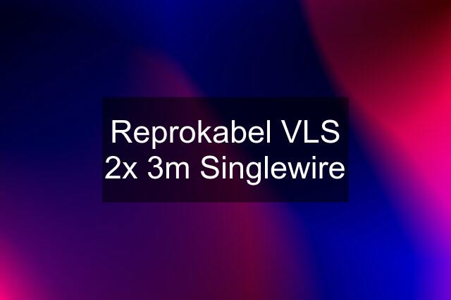 Reprokabel VLS 2x 3m Singlewire