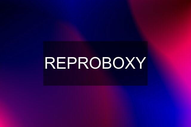 REPROBOXY