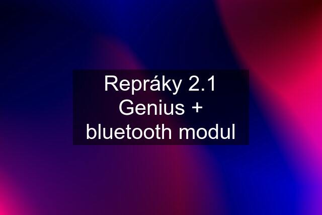 Repráky 2.1 Genius + bluetooth modul