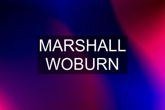 MARSHALL WOBURN