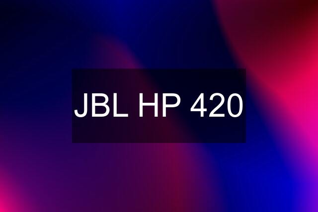 JBL HP 420