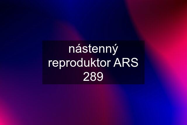 nástenný reproduktor ARS 289