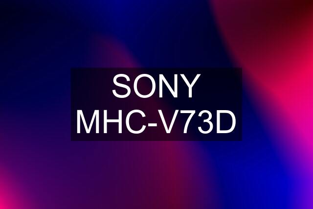 SONY MHC-V73D