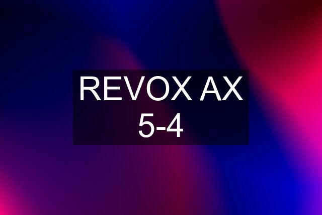 REVOX AX 5-4