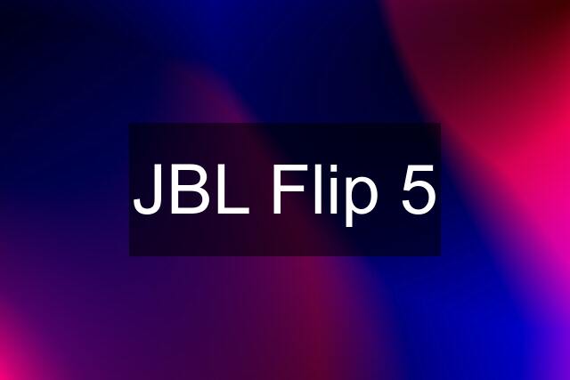 JBL Flip 5