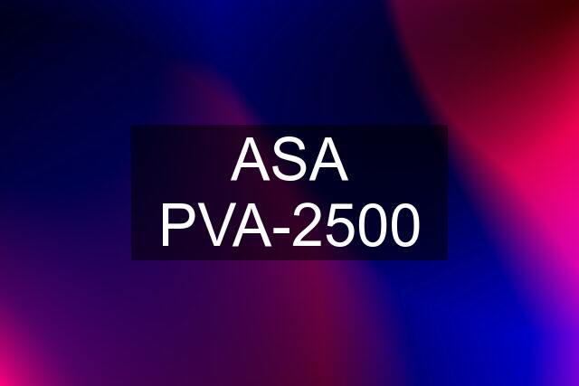 ASA PVA-2500