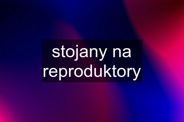 stojany na reproduktory