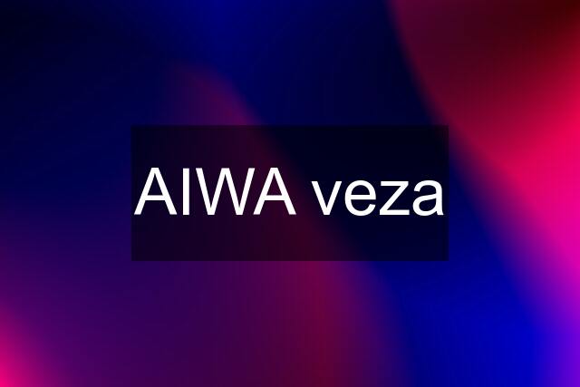 AIWA veza