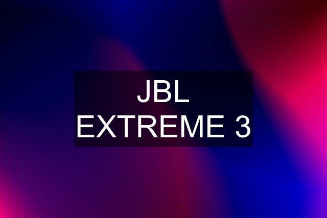 JBL EXTREME 3