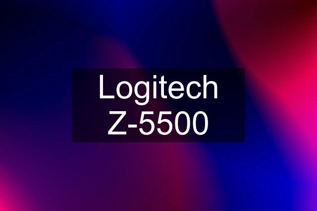 Logitech Z-5500