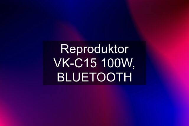 Reproduktor VK-C15 100W, BLUETOOTH