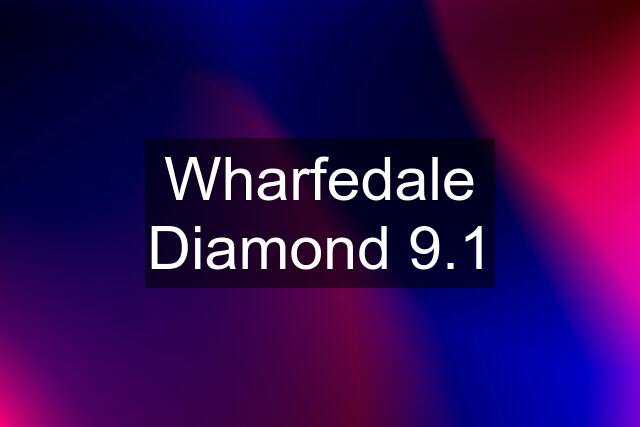 Wharfedale Diamond 9.1