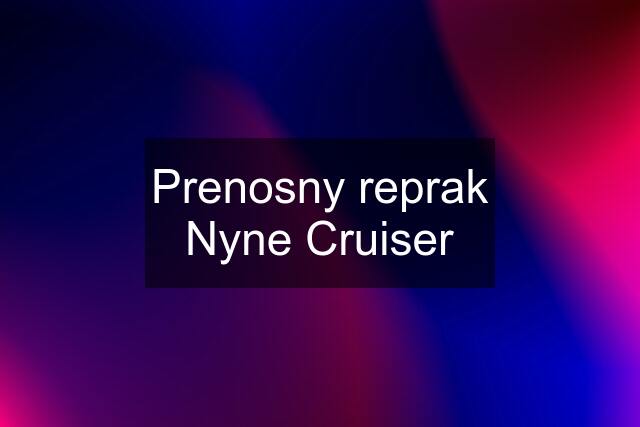 Prenosny reprak Nyne Cruiser