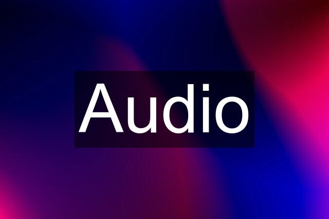 Audio