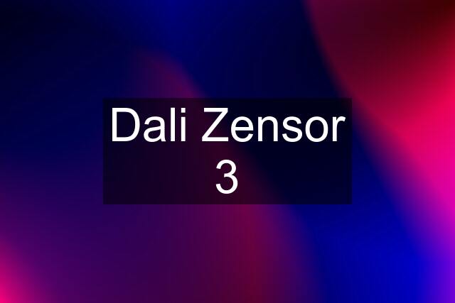 Dali Zensor 3