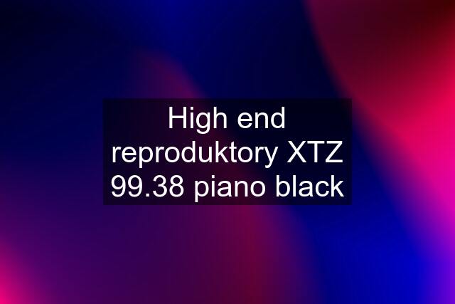 High end reproduktory XTZ 99.38 piano black