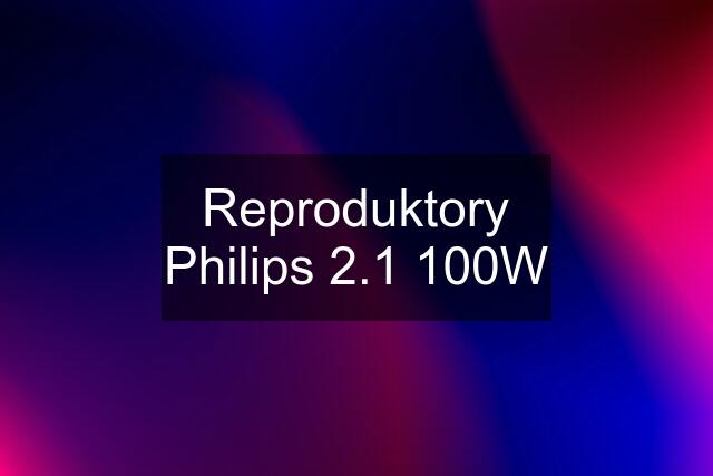 Reproduktory Philips 2.1 100W