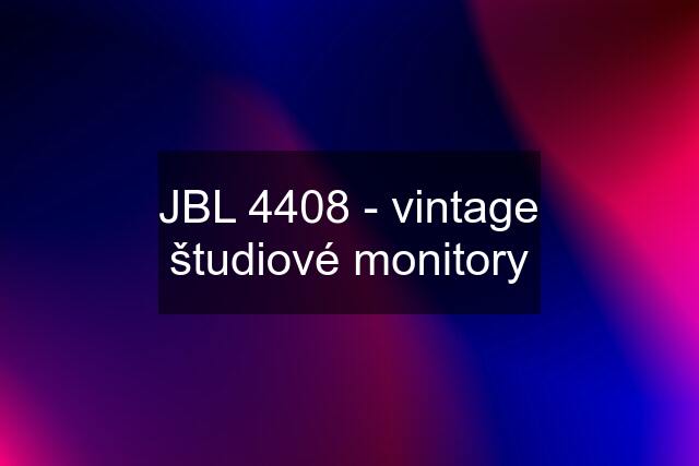 JBL 4408 - vintage študiové monitory