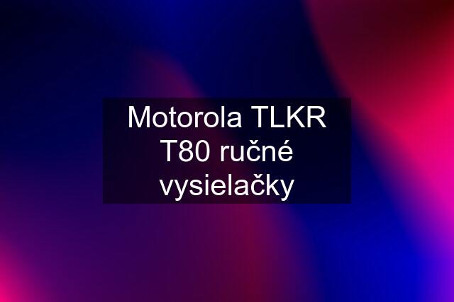 Motorola TLKR T80 ručné vysielačky