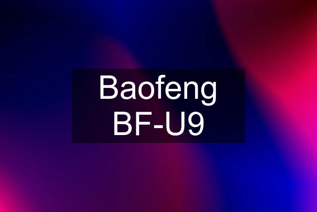 Baofeng BF-U9