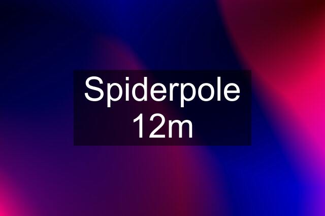 Spiderpole 12m