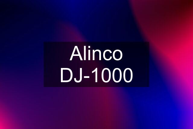 Alinco DJ-1000