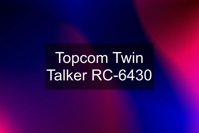 Topcom Twin Talker RC-6430