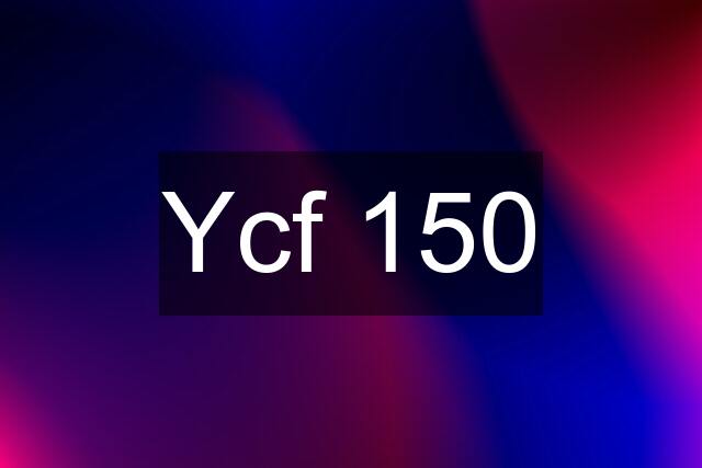 Ycf 150