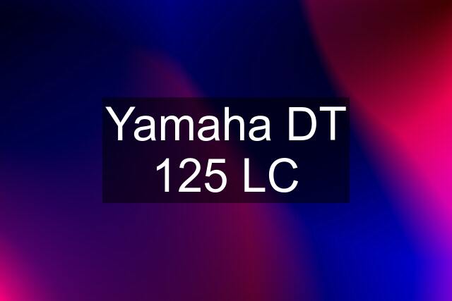 Yamaha DT 125 LC