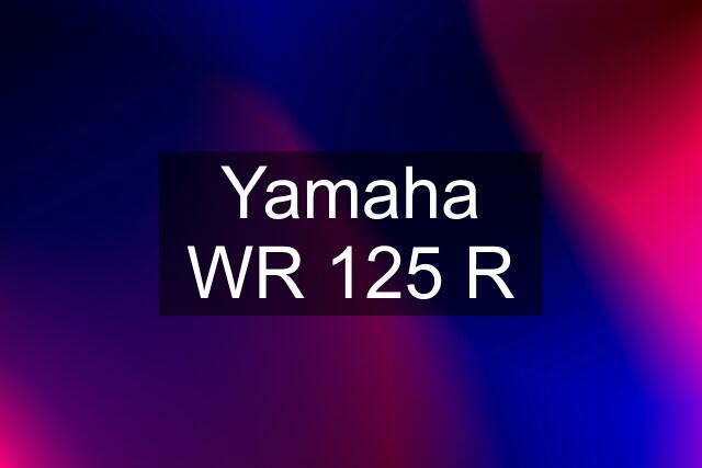 Yamaha WR 125 R