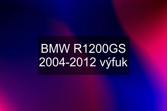 BMW R1200GS 2004-2012 výfuk