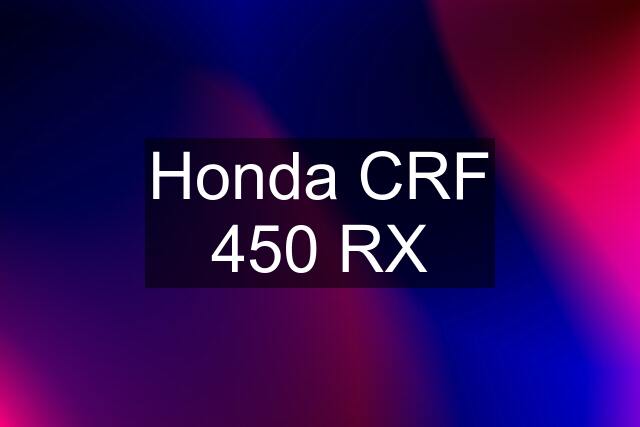 Honda CRF 450 RX