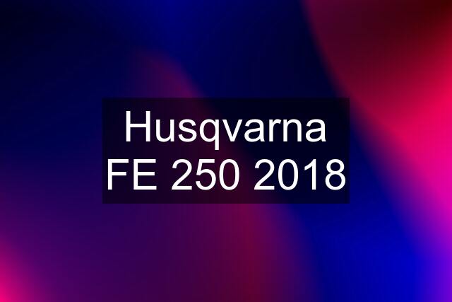 Husqvarna FE 250 2018