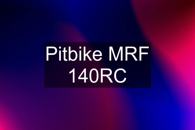 Pitbike MRF 140RC