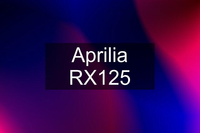 Aprilia RX125