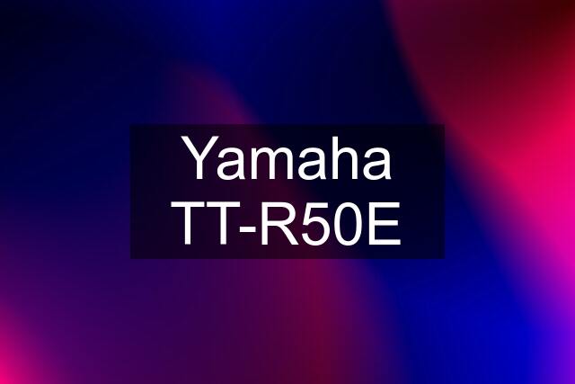 Yamaha TT-R50E