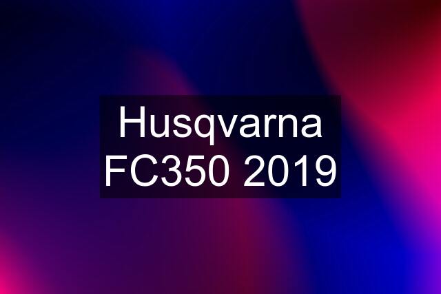 Husqvarna FC350 2019