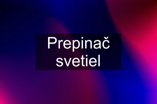 Prepinač svetiel