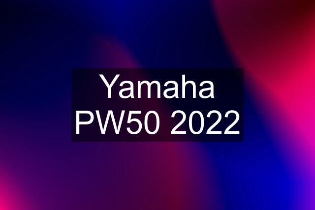 Yamaha PW50 "2022"