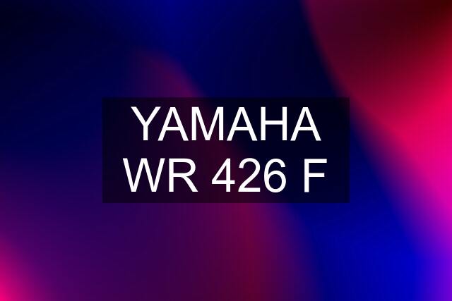 YAMAHA WR 426 F