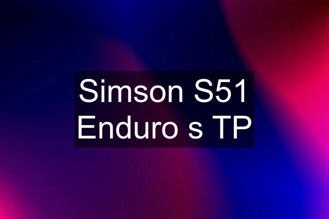 Simson S51 Enduro s TP