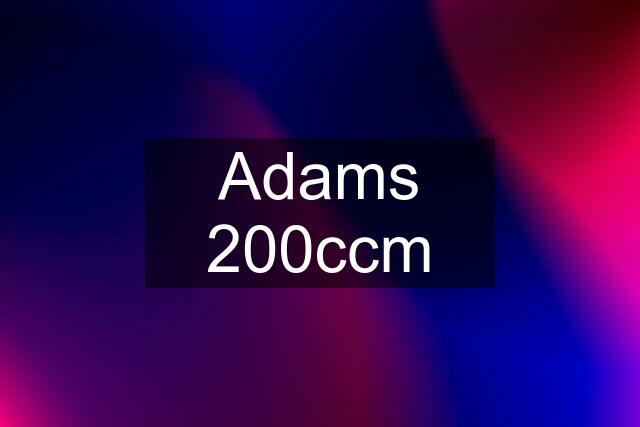 Adams 200ccm