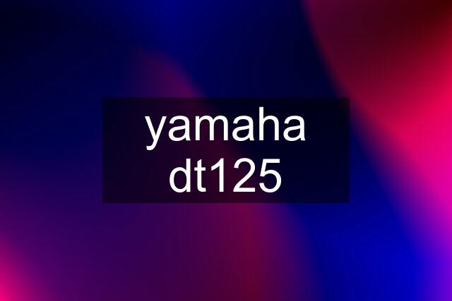 yamaha dt125