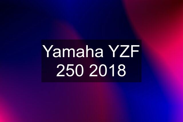 Yamaha YZF 250 2018