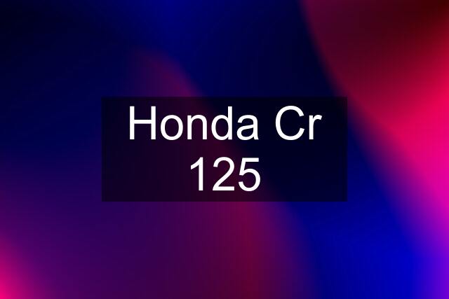 Honda Cr 125