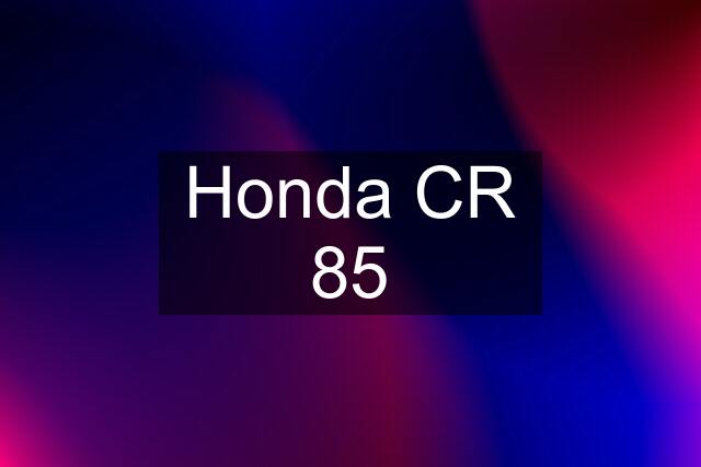 Honda CR 85